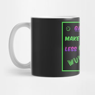 Gaming make me feeel... Mug